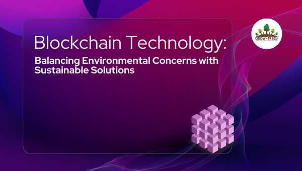 Blockchain Technology: Balancing Environmental Concerns with Sustainable Solutions