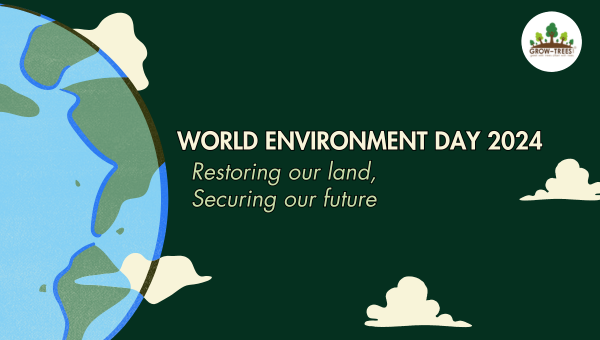 World Environment Day 2024: Restoring Our Land, Securing Our Future